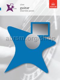 ABRSM - GUITAR MEDALS SILVER GUITAR ENSEMBLE PIECES