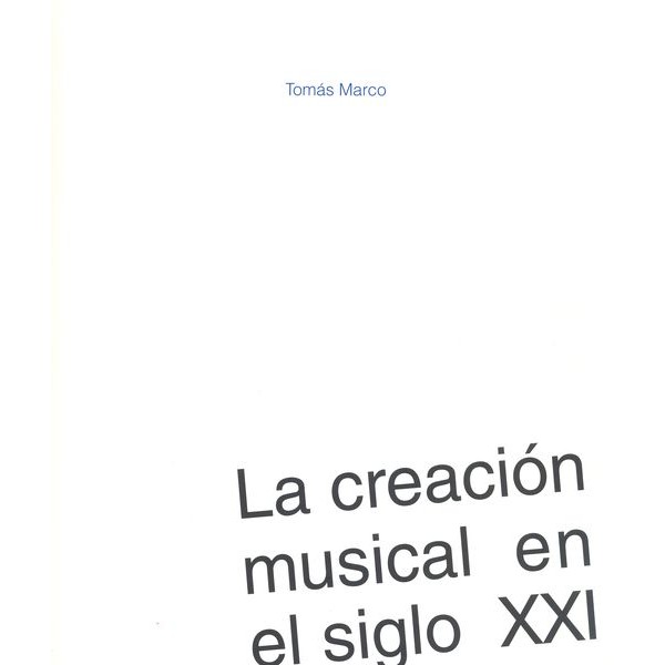 MARCO T. - LA CREACION MUSICAL EN EL SIGLO XXI