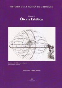 PAJARES R. - HISTORIA MUSICA 6 BLOQUESV.6 ETICA Y ESTETICA