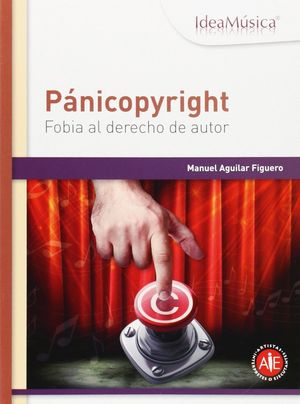 AGUILAR F.M. - PANICOPYRIGHT FOBIA AL DERECHO DEL AUTOR