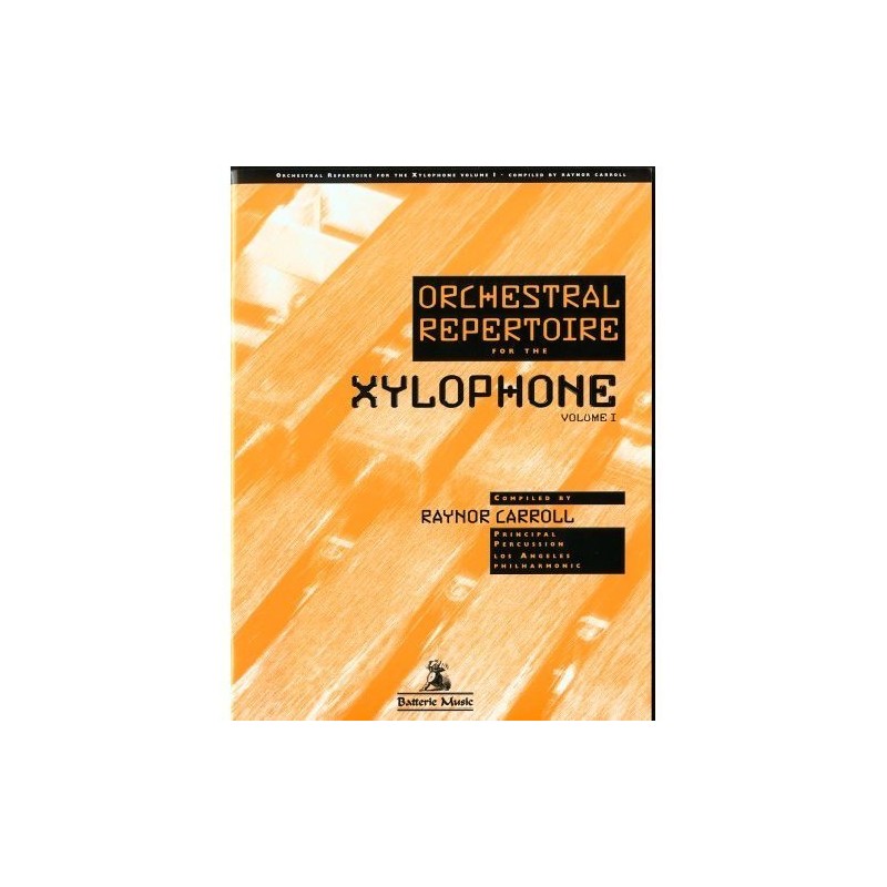 CARROLL R. - ORCHESTRAL REPERTOIRE FOR THE XYLOPHONE VOLUME 1