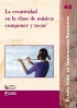 VARIOS - LA CREATIVIDAD EN LA CLASE DE MUSICA: COMPONER Y TOCAR