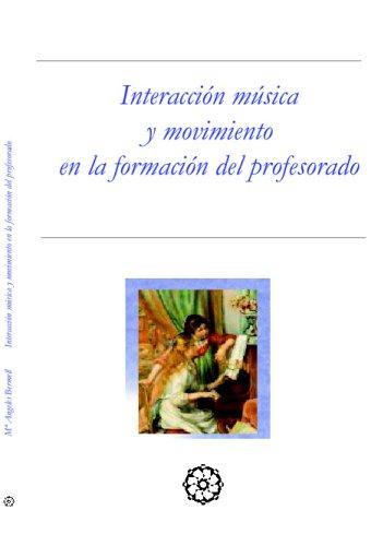 BERMELL MªA. - INTERACCION MUSICA Y MOVIMIENTO EN LA FORMACION DEL PROFESORADO