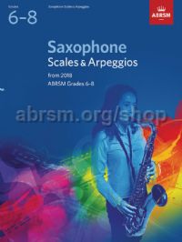 ABRSM - SAXOPHONE SCALES & ARPEGIOS Grade 6 - 8