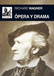 WAGNER R. - OPERA Y DRAMA