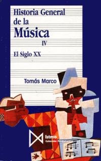 MARCO T. - HISTORIA GENERAL DE LA MUSICA IV EL SIGLO XX