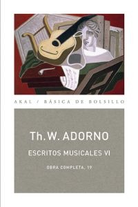 ADORNO TH.W. - ESCRITOS MUSICALES VI