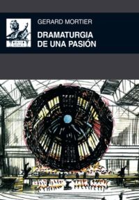MORTIER G. - DRAMATURGIA DE UNA PASION