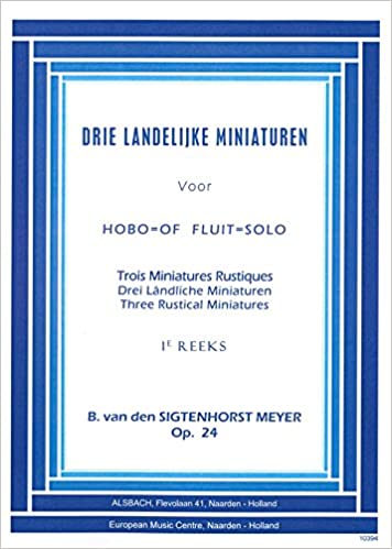 SIGTENGTEN HORST MEYER B. VAN DEN - 3 LANDICHTE MINIATUREN OBOE O FLAUTA OP.24