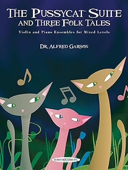 GARSON A. - THE PUSSYCAT SUITE ANDE THREE FOLK    (ENSEMBLE VIOLINES Y PIANO)