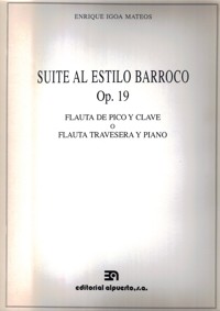 IGOA E. - SUITE AL ESTILO BARROCO OP.19 (FLAUTA TRAV O PICO Y PIANO)