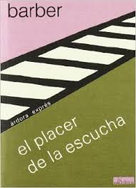BARBER LL. - EL PLACER DE LA ESCUCHA