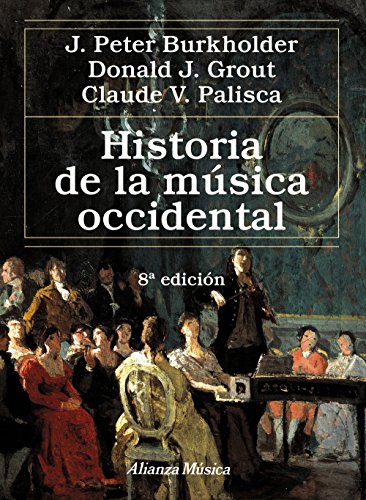 GROUT/PALISCA/BURKHOLDER- HISTORIA DE LA MUSICA OCCIDENTAL COMPLETA  8ªEDC *ANTIGUA* (TAPA BLANDA)