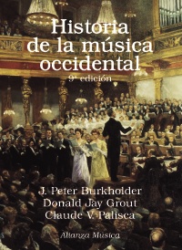 GROUT/PALISCA/BURKHOLDER- HISTORIA DE LA MUSICA OCCIDENTAL COMPLETA  9ªEDC (TAPA BLANDA)