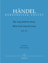 HANDEL G.F. - MY SONG SHALL BE ALWAY HWV 252 URTEXT