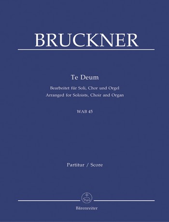 BRUCKNER A. - TE DEUM WAB 45 - SOLISTAS, CORO MIXTO Y ORGANO URTEXT