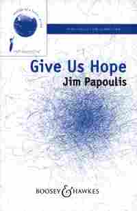 PAPOULIS J. - GIVE US HOPE SATB
