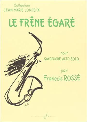 ROSSE F. - LE FRENE EGARE - SAXO -