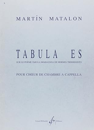 MATALON M. - TABULA ES (CORO MIXTO A CAPELLA)