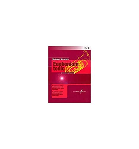 NAULAIS J. - EUPHONIUM TONIC Vº2 +CD (BOMBARDINO)
