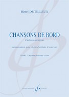 DUTILLEUX H. - CHANSON DE BORD 2- CORO 3 VOCES DE NIÑOS