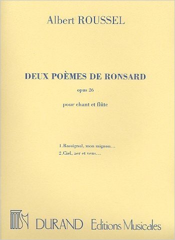 ROUSSELL A. - POEMAS DE RONSARD ( 2) OP.26 FLAUTA Y VOZ