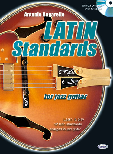 ONGARELLO A. - LATIN STANDARS JAZZ GUITAR +CD