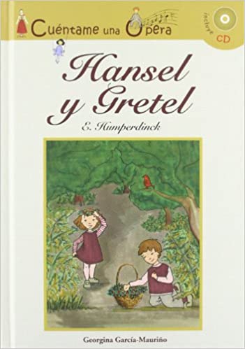 GARCIA MAURIÑO - CUENTAME UNA OPERA HANSEL Y GRETEL +CD