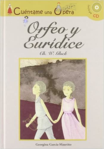 GARCIA MAURIÑO - CUENTAME UNA OPERA ORFEO Y EURIDICE +CD