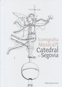 ZAMARRON P. - ICONOGRAFIA MUSICAL EN LA CATEDRAL DE SEGOVIA