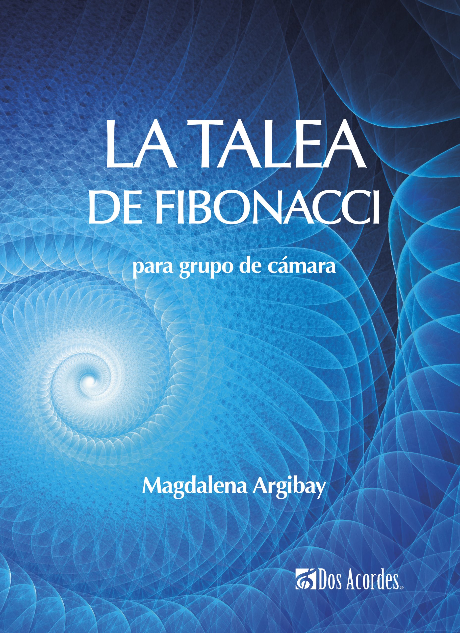 Magdalena Argibay -  La talea de Fibonacci: para grupo de cámara