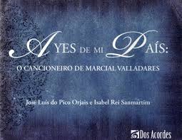 Isabel Rei Sanmartim, José Luís do Pico Orjais -  Ayes de mi país: O cancioneiro de Marcial Valladar