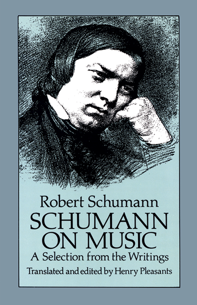 SCHUMANN R. - SCHUMANN ON MUSIC:SELECTION FROM WRITING -