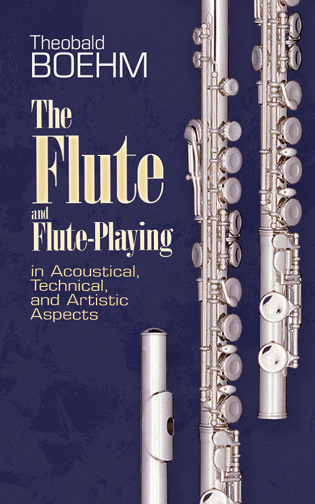 BOEHM T. - FLUTE AND THE FLUTE PLAYING (INGLES) -
