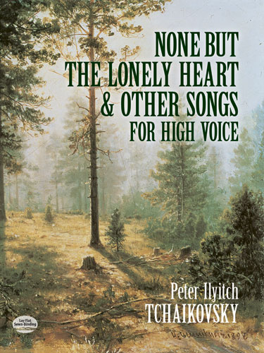 TCHAIKOVSKY P.I. - NONE BUT THE LONELY HEART AND OTHERS -