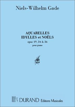 GADE N.W. - ACUARELAS, IDILIOS Y NOELSD - OP.19,34,36
