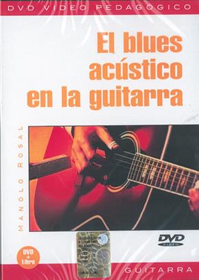 ROSAL M.- EL BLUES ACUSTICO EN LA GUITARRA (DVD+LIBRO)