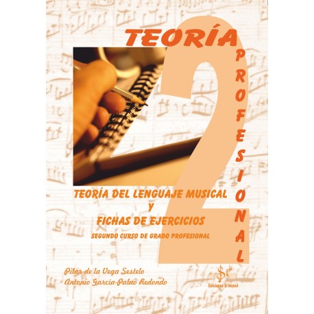 DE LA VEGA/GARCIA-PALAO - TEORIA DEL LENGUAJE MUSICAL Y FICHAS DE EJERCICIOS 2 PROFESIONAL