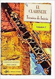 ALVAREZ/GARCIA. - EL CLARINETE TECNICA DE INICIO Vº 1