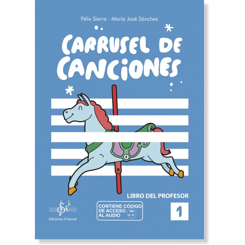SIERRA F./ SANCHEZ Mª J. - CARRUSEL DE CANCIONES V.1 PROFESOR (AUDIO EN APP)