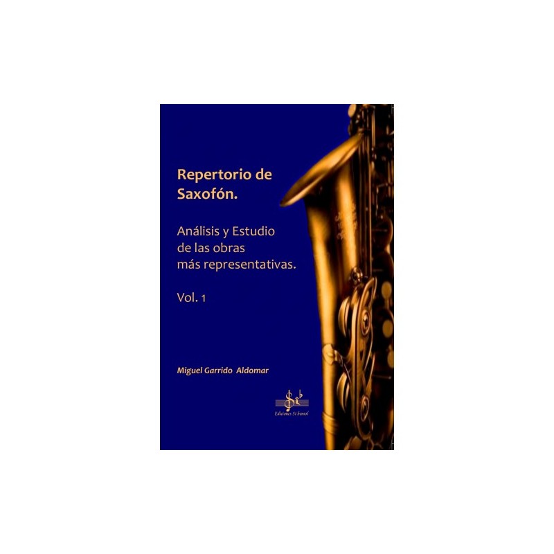 GARRIDO M. - REPERTORIO DE SAXOFON Vº1 ANALISIS Y ESTUDIO DE LAS OBRAS MAS REPRENSATATIVAS