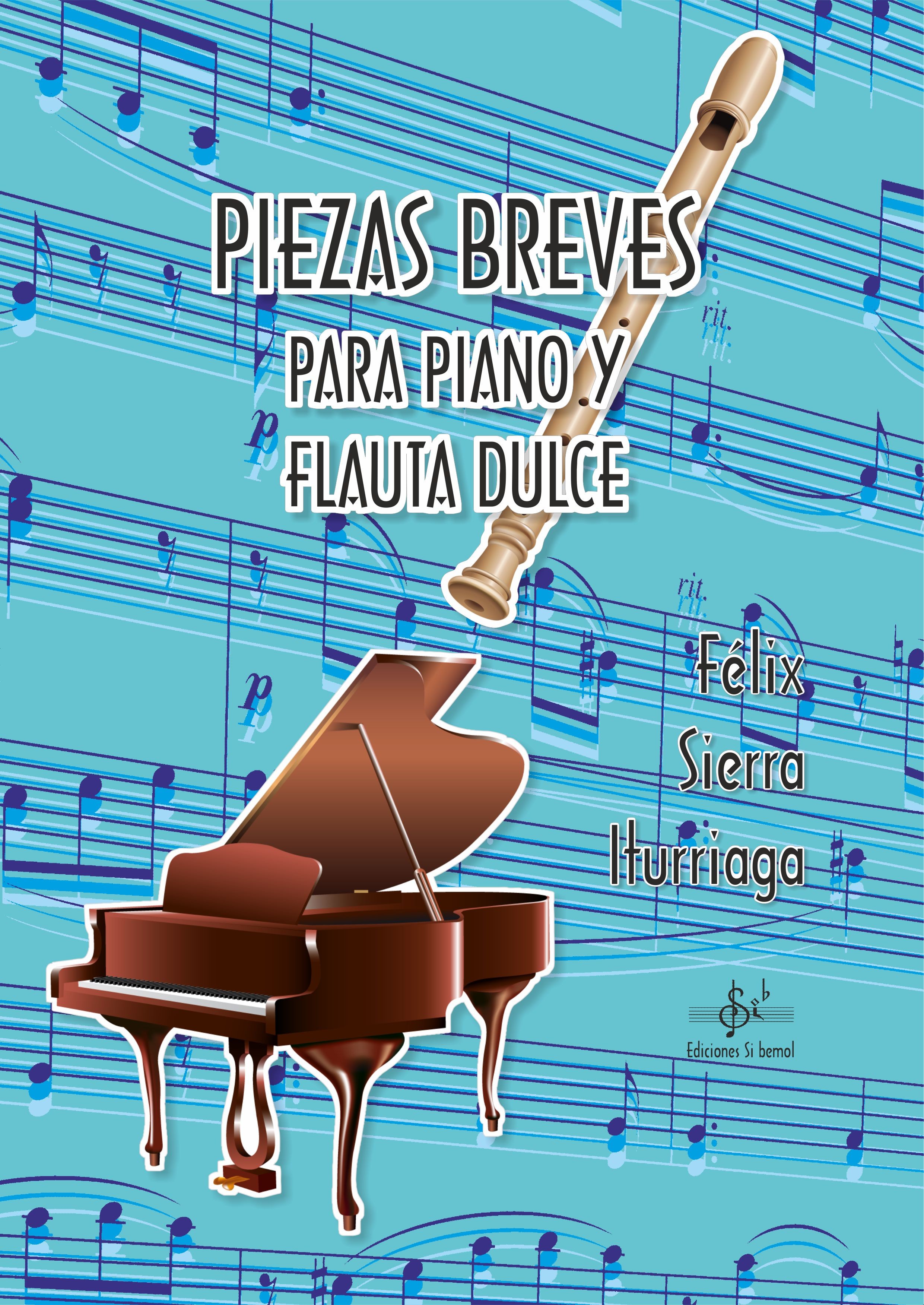SIERRA F. - PIEZAS BREVES PARA PIANO Y FLAUTA DULCE