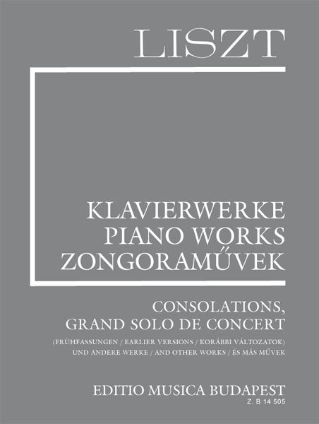 LISZT F. - CONSOLACIONES GRAN SOLO DE CONCIERTO Y OTRAS OBRAS
