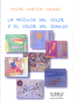 GARCIA CALERO P. - LA MUSICA DEL COLOR Y EL COLOR DE SONIDO
