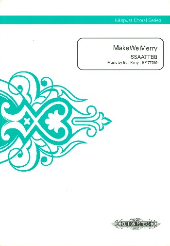 BEN PARRY .- Make me merry (SSAATTBB)