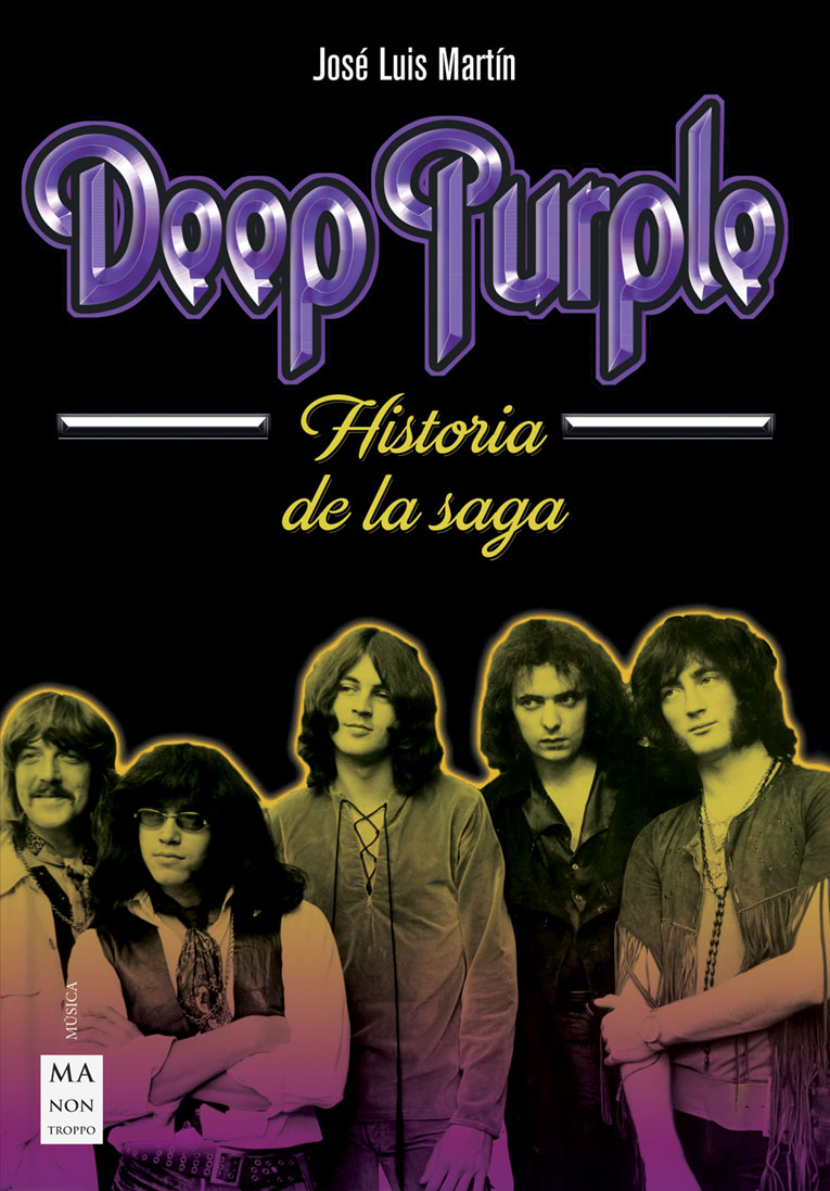 MARTÍN, JOSÉ LUIS -  DEEP PURPLE. HISTORIA DE LA SAGA
