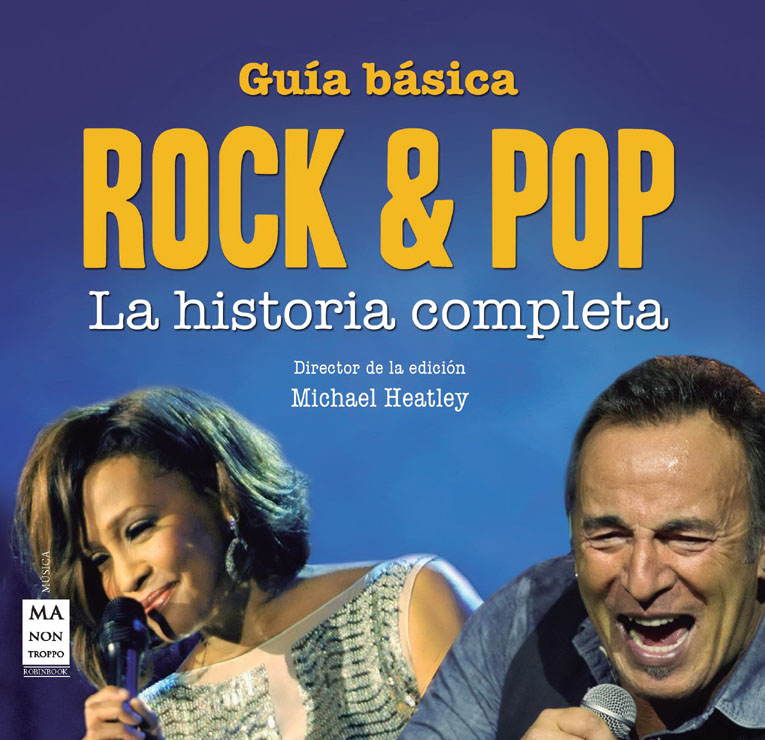 MICHAEL HEATLEY -  GUÍA BÁSICA ROCK & POP. La historia completa