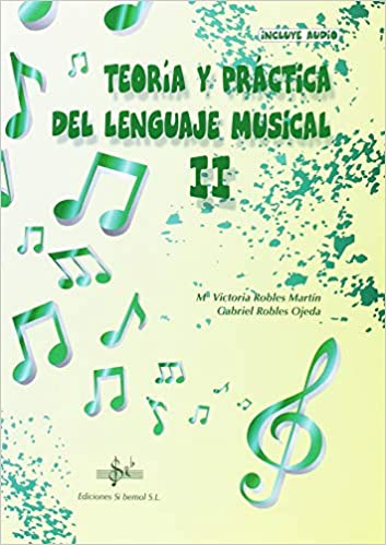 ROBLES MARTIN /ROBLES OJEDA - TEORIA Y PRACTICA DEL LENGUAJE MUSICAL 2 (AUDIO EN APP)