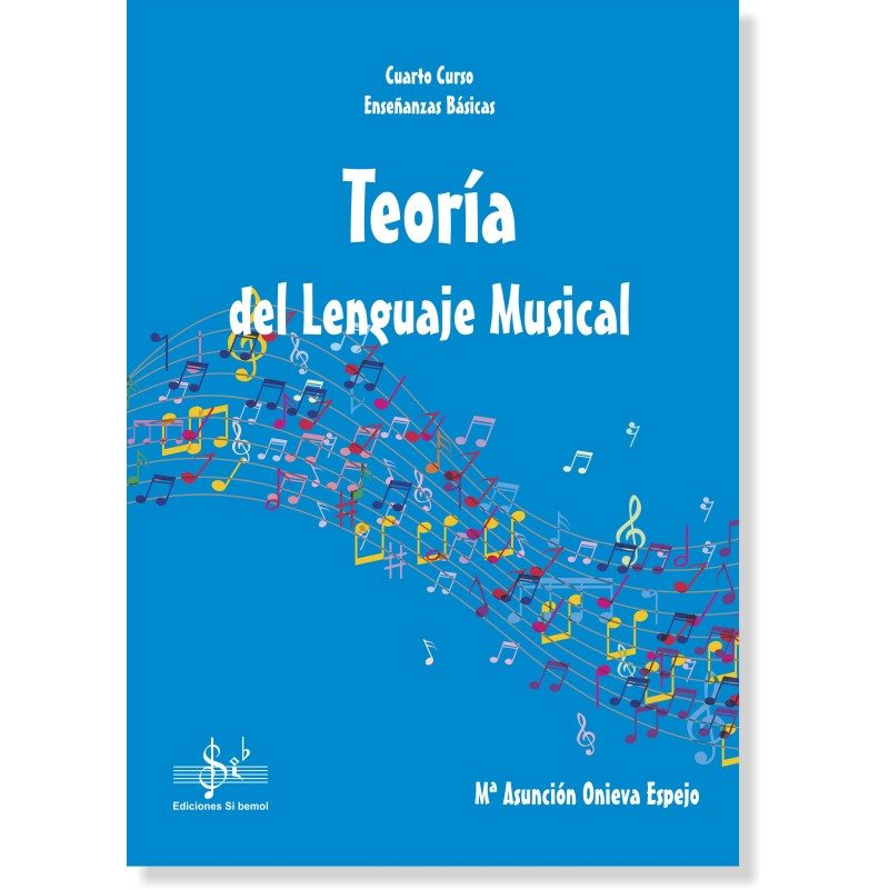 ONIEVA ESPEJO MªA. - TEORIA DEL LENGUAJE MUSICAL 4º ENSEÑANZAS BASICAS