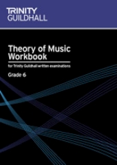 TRINITY COLLEGE - THEORY WORKBOOK GRADE 6